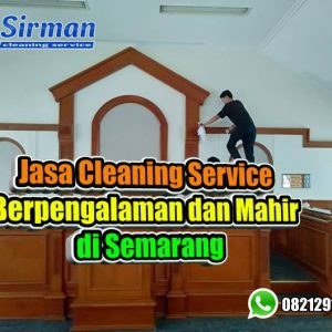 Jasa Cleaning Service Berpengalaman dan Mahir di Semarang