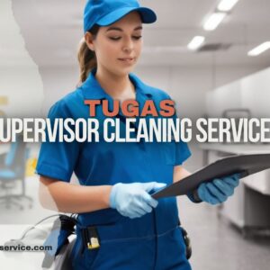 Tugas Supervisor Cleaning Service dalam Menjaga Kebersihan