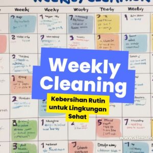 Weekly Cleaning, Kebersihan Rutin untuk Lingkungan Sehat