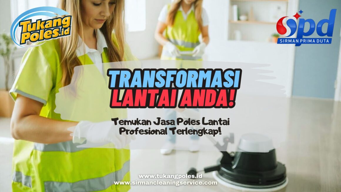 Poles Lantai Profesional Sirman Cleaning Service Poles Lantai Profesional Sirman Cleaning Service