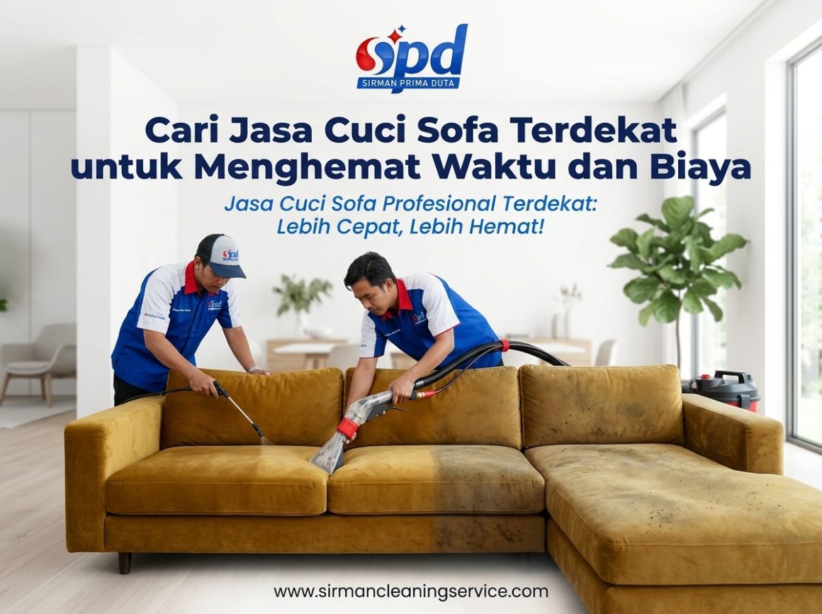 Cari Jasa Cuci Sofa Terdekat untuk Menghemat Waktu dan Biaya Cari Jasa Cuci Sofa Terdekat untuk Menghemat Waktu dan Biaya