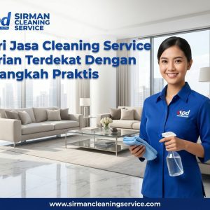 Cari Jasa Cleaning Service Harian Terdekat Dengan 5 Langkah Praktis Cari Jasa Cleaning Service Harian Terdekat Dengan 5 Langkah Praktis