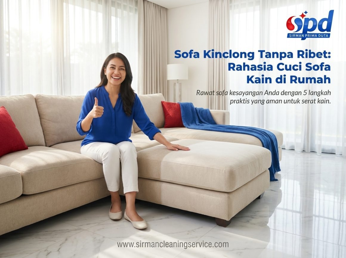 Cuci Sofa Kain Sendiri dengan 5 Langkah Mudah dan Aman Cuci Sofa Kain Sendiri dengan 5 Langkah Mudah dan Aman