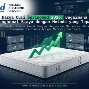 Harga Cuci Springbed 2026 Bagaimana Menghemat Biaya dengan Metode yang Tepat Harga Cuci Springbed 2026: Bagaimana Menghemat Biaya dengan Metode yang Tepat