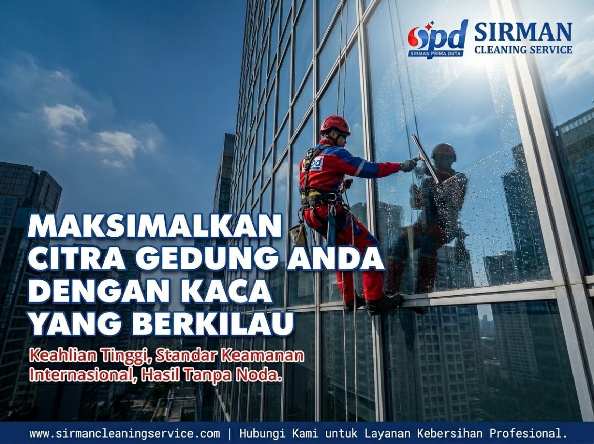 Maksimalkan Jasa Pembersihan Kaca Gedung dengan 5 Langkah Praktis Maksimalkan Jasa Pembersihan Kaca Gedung dengan 5 Langkah Praktis