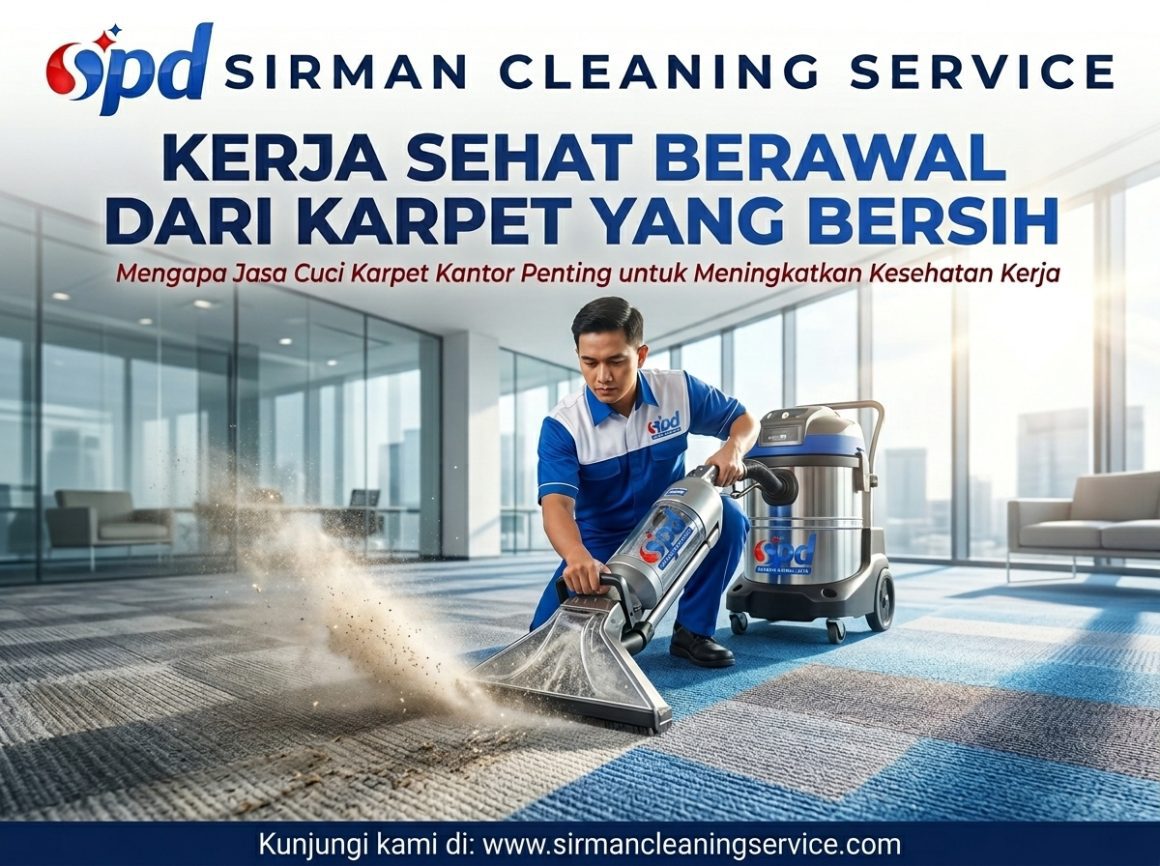 Mengapa Jasa Cuci Karpet Kantor Penting untuk Meningkatkan Kesehatan Kerja Mengapa Jasa Cuci Karpet Kantor Penting untuk Meningkatkan Kesehatan Kerja