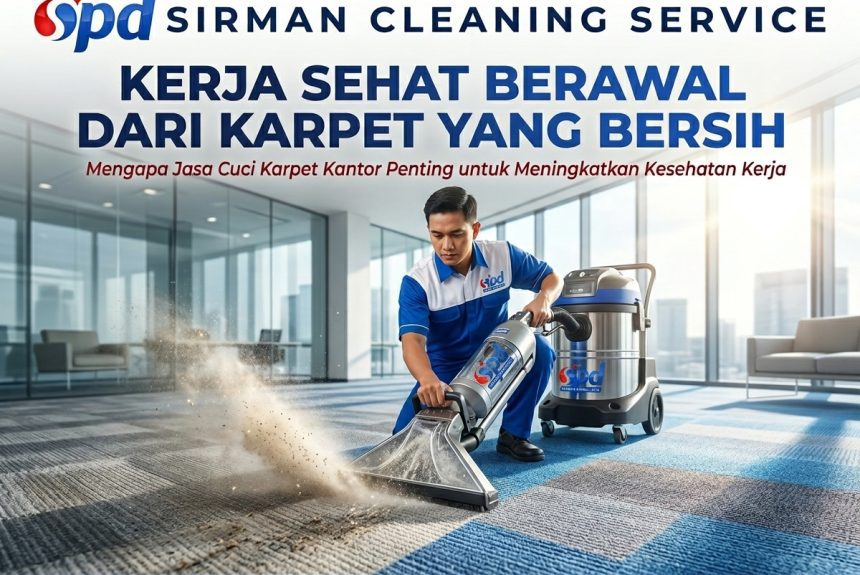 Mengapa Jasa Cuci Karpet Kantor Penting untuk Meningkatkan Kesehatan Kerja Mengapa Jasa Cuci Karpet Kantor Penting untuk Meningkatkan Kesehatan Kerja