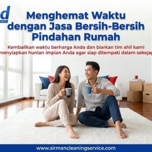 Menghemat Waktu dengan Jasa Bersih-Bersih Pindahan Rumah Menghemat Waktu dengan Jasa Bersih-Bersih Pindahan Rumah
