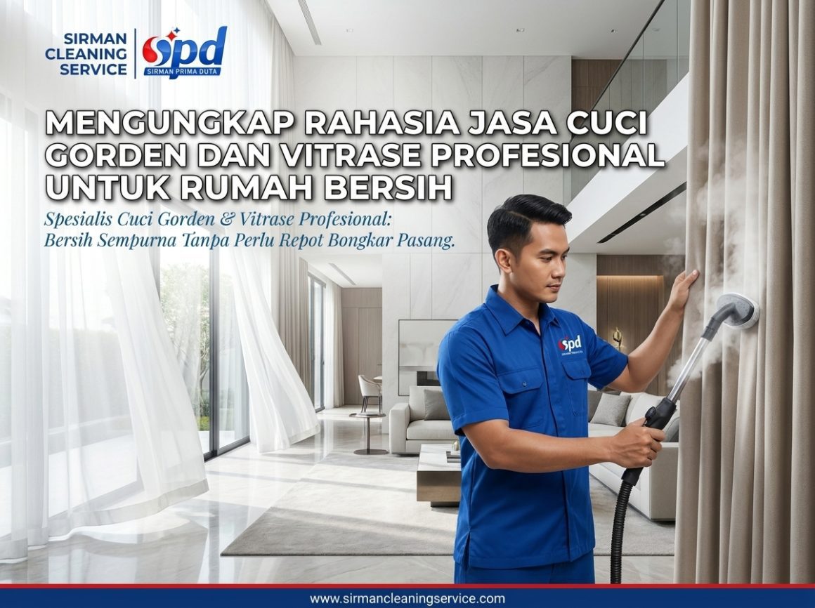Mengungkap Rahasia Jasa Cuci Gorden dan Vitrase Profesional untuk Rumah Bersih Mengungkap Rahasia Jasa Cuci Gorden dan Vitrase Profesional untuk Rumah Bersih