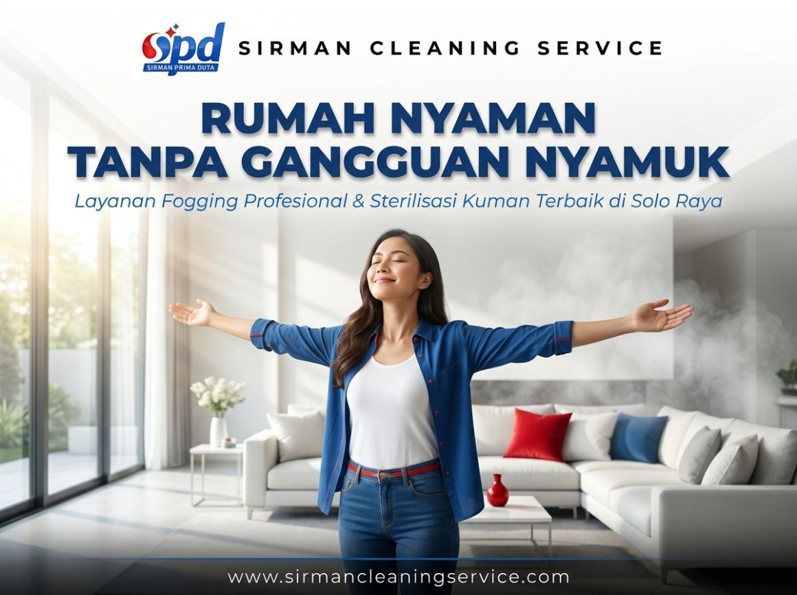 Cerita Rumah Bebas Nyamuk Berkat Jasa Fogging Nyamuk dan Kuman Solo Cerita Rumah Bebas Nyamuk Berkat Jasa Fogging Nyamuk dan Kuman Solo