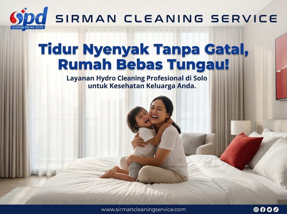 Layanan hydro cleaning tungau di Solo Keluarga Bebas Gatal Berkat Layanan Hydro Cleaning Tungau di Solo