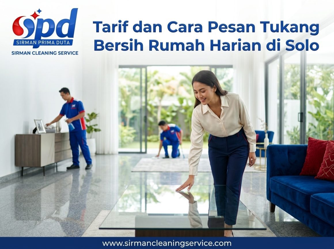 Tukang bersih rumah harian di Solo Tarif dan Cara Pesan Tukang Bersih Rumah Harian di Solo